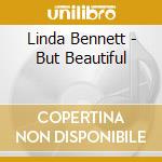 Linda Bennett - But Beautiful cd