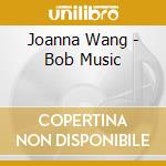 Joanna Wang - Bob Music cd