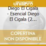 Diego El Cigala - Esencial Diego El Cigala (2 Cd) cd musicale di Diego El Cigala