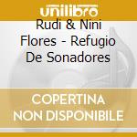 Rudi & Nini Flores - Refugio De Sonadores cd