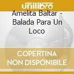 Amelita Baltar - Balada Para Un Loco cd