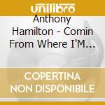 Anthony Hamilton - Comin From Where I'M From cd