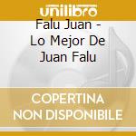 Falu Juan - Lo Mejor De Juan Falu cd