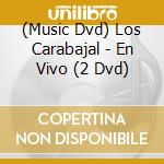 (Music Dvd) Los Carabajal - En Vivo (2 Dvd) cd