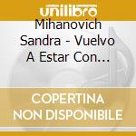 Mihanovich Sandra - Vuelvo A Estar Con Vos cd