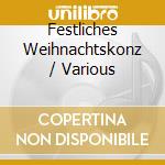 Festliches Weihnachtskonz / Various cd