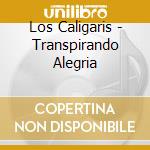 Los Caligaris - Transpirando Alegria cd