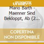 Mario Barth - Maenner Sind Bekloppt, Ab (2 Cd) cd musicale di Barth, Mario
