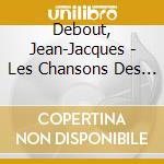 Debout, Jean-Jacques - Les Chansons Des Guinguettes / Sous (2 Cd) cd