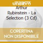 Arthur Rubinstein - La Selection (3 Cd) cd