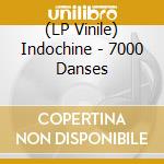 (LP Vinile) Indochine - 7000 Danses lp vinile di Indochine