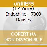 (LP Vinile) Indochine - 7000 Danses vinile