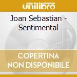 Joan Sebastian - Sentimental cd musicale di Joan Sebastian