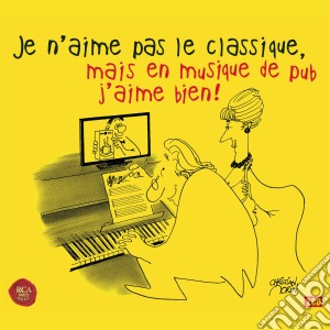 Je N'Aime Pas Le Classique: Mais En Musique De Pub J'Aime Bien! (2 Cd) cd musicale di Je N''Aime Pas Le Classique