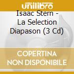 Isaac Stern - La Selection Diapason (3 Cd) cd