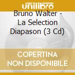 Bruno Walter - La Selection Diapason (3 Cd) cd