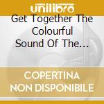 Get Together The Colourful Sound Of The Sixties (3 Cd) cd