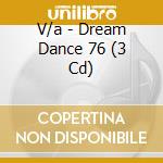 V/a - Dream Dance 76 (3 Cd) cd
