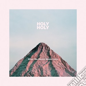 Holy Holy - When The Storms Would Come cd musicale di Holy Holy