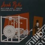 Josh Pyke - But For All These Shrinking Hearts cd