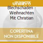 Blechschaden - Weihnachten Mit Christian cd