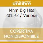 Mnm Big Hits 2015/2 / Various cd musicale di Sony