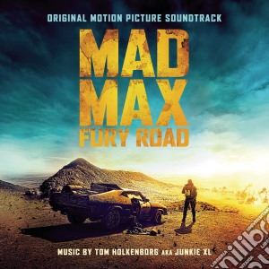 Tom Holkenborg (Junkie XL) - Mad Max Fury Road / O.S.T. cd musicale di Colonna Sonora