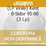 (LP Vinile) Kent - B-Sidor 95-00 (3 Lp) vinile