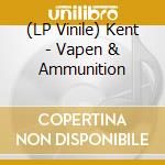 (LP Vinile) Kent - Vapen & Ammunition lp vinile di Kent