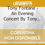 Tony Fontane - An Evening Concert By Tony Fontane (Live) cd