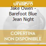 Jake Owen - Barefoot Blue Jean Night cd