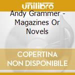 Andy Grammer - Magazines Or Novels cd musicale di Andy Grammer