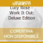 Lucy Rose - Work It Out: Deluxe Edition cd