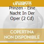 Prinzen - Eine Nacht In Der Oper (2 Cd) cd