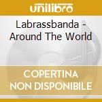 Labrassbanda - Around The World cd musicale di Labrassbanda
