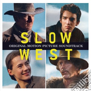 Slow West cd musicale di Artisti Vari
