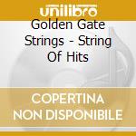 Golden Gate Strings - String Of Hits cd