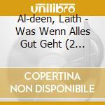 Al-deen, Laith - Was Wenn Alles Gut Geht (2 Cd) cd