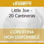 Little Joe - 20 Cantineras cd musicale di Little Joe