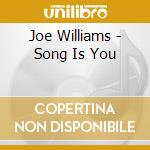 Joe Williams - Song Is You cd musicale di Joe Williams