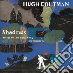 Hugh Coltman - Shadows - Songs Of Nat King Cole