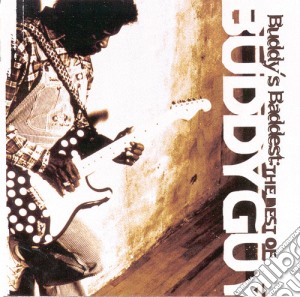 Buddy Guy - Buddy'S Baddest: Best Of cd musicale di Buddy Guy