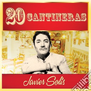 Javier Solis - 20 Cantineras cd musicale di Javier Solis