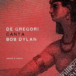 (LP Vinile) Francesco De Gregori - De Gregori Canta Bob Dylan - Amore E Furto (2 Lp) lp vinile di Francesco De Gregori