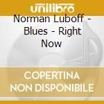 Norman Luboff - Blues - Right Now cd musicale di Norman Luboff
