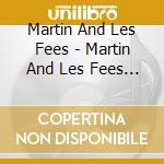 Martin And Les Fees - Martin And Les Fees (2 Cd) cd musicale di Martin And Les Fees
