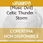 (Music Dvd) Celtic Thunder - Storm cd