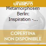 Metamorphosen Berlin: Inspiration - Dvorak, Suk, Herbert cd musicale di Antonin Dvorak / Suk / Herbert