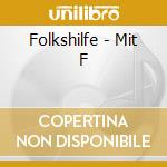 Folkshilfe - Mit F cd