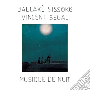 Ballake' Sissoko & Vincent Segal - Musique De Nuit cd musicale di Ballake Sissoko & Vincent Segal